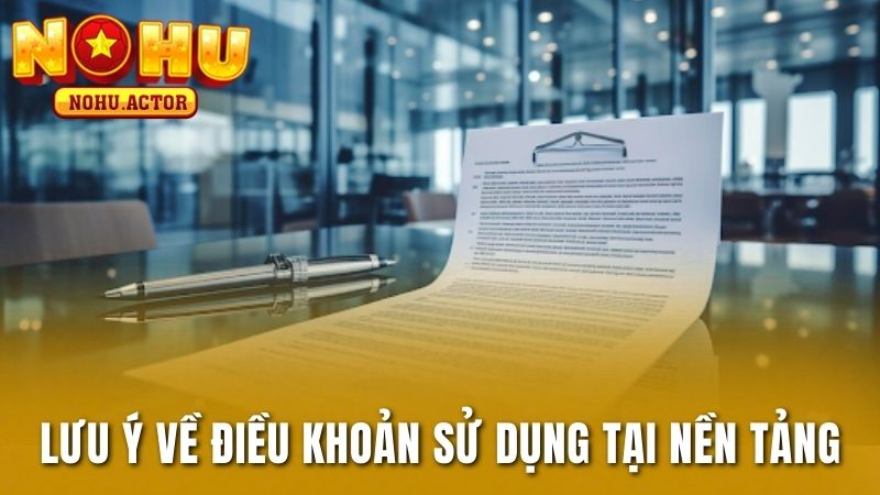 Lưu ý về điều khoản sử dụng tại nền tảng