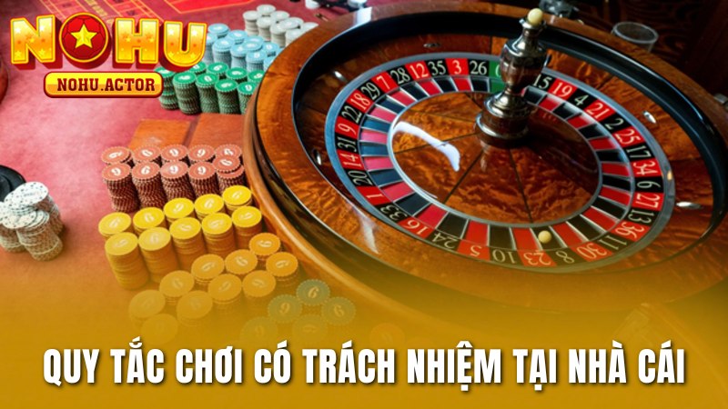 Nội dung về quy tắc chơi có trách nhiệm tại nhà cái